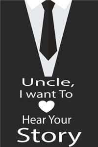 Uncle, I want to hear your story