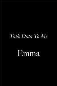 Talk Data To Me Emma