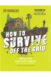 How to Survive Off the Grid