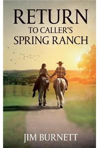 Return to Caller's Spring Ranch
