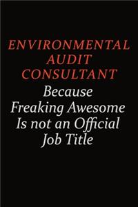 Environmental Audit Consultant Because Freaking Awesome Is Not An Official Job Title