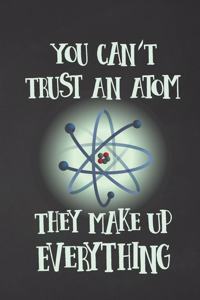 You Can't Trust An Atom, They Make Up Everything
