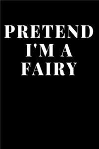 Pretend I'm A Fairy