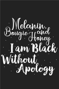 Melanin, Bougie and Honey I am Black Without Apology