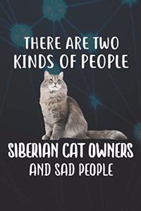 There Are Two Kinds Of People Siberian Cat Owners And Sad People Notebook Journal