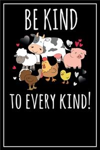 Be Kind to Every Kind!