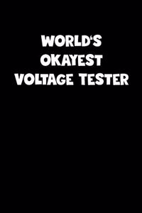 World's Okayest Voltage Tester Notebook - Voltage Tester Diary - Voltage Tester Journal - Funny Gift for Voltage Tester