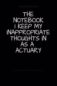The Notebook I Keep My Inappropriate Thoughts In As A Actuary