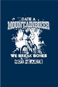 Date A Mountainbiker We Break Bones Not Hearts