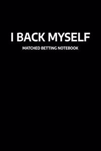 I Back Myself Matched Betting Notebook
