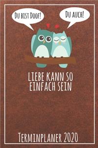 Du bist doof! Du auch! Liebe kann so einfach sein Terminplaner 2020