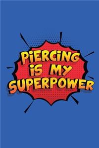 Piercing Is My Superpower