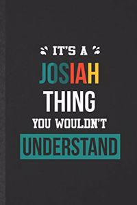 It's a Josiah Thing You Wouldn't Understand