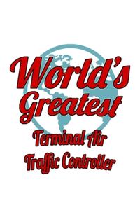 World's Greatest Terminal Air Traffic Controller
