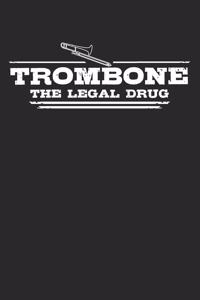 Trombone - The legal drug