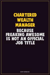 Chartered wealth manager, Because Freaking Awesome Is Not An Official Job Title