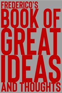 Frederico's Book of Great Ideas and Thoughts