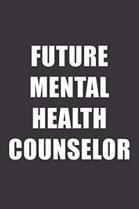 Future Mental Health Counselor Notebook