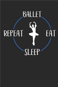 Ballet Eat Sleep Repeat: Weekly & Monthly Planner 2020 - 52 Week Calendar 6 x 9 Organizer - Gift For Ballerinas And Ballet Dancers