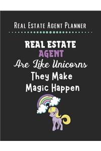 Real Estate Agent Planner - Real Estate Agent Are Like Unicorn They Make Magic Happen