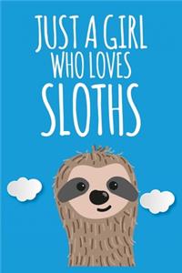 Just A Girl Who Loves Sloths