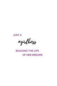 Just A #Girlboss Building The Life Of Her Dreams