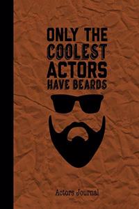 Only The Coolest Actors Have Beards Actors Journal