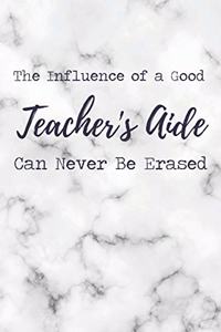 The Influence of a Good Teacher's Aide Can Never Be Erased