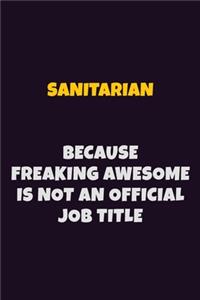 Sanitarian, Because Freaking Awesome Is Not An Official Job Title