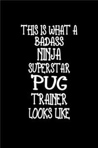 This Is What A Badass Ninja Superstar Pug Trainer Looks Like