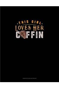 This Girl Loves Her Coffin