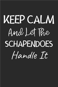 Keep Calm And Let The Schapendoes Handle It