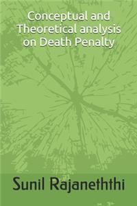 Conceptual and Theoretical analysis on Death Penalty