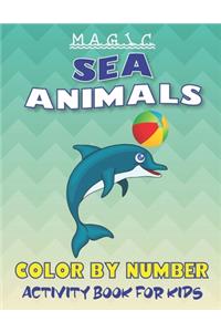 Magic Sea Animals Color by Number Activity Book for Kids
