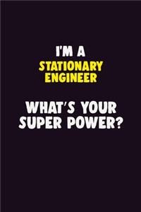I'M A Stationary Engineer, What's Your Super Power?