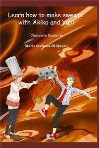 Learn How to Make Sweets with Akiko and Yuki: Chocolate Desserts