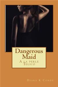 Dangerous Maid