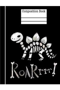 Dinosaur Bones Roar Composition Notebook - College Ruled
