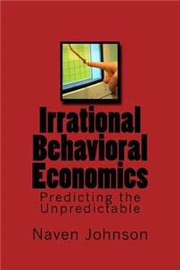 Irrational Behavioral Economics