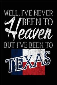 Well, I've Never Been To Heaven But I've Been To Texas