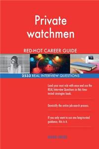 Private watchmen RED-HOT Career Guide; 2533 REAL Interview Questions