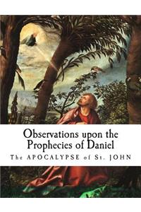 Observations upon the Prophecies of Daniel