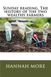 Sunday reading. The history of the two wealthy farmers