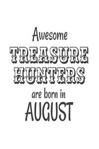 Awesome Treasure Hunters Are Born In August