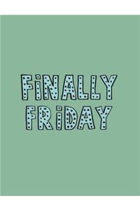 Finally friday