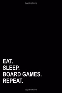 Eat Sleep Board Games Repeat