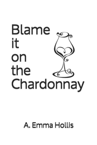 Blame it on the Chardonnay