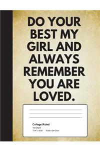 Do Your Best My Girl And Always Remember You Are Loved