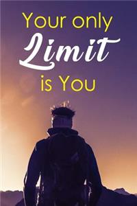 Your Only Limit Is You
