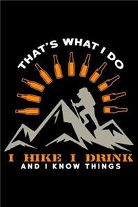 That's What I Do I Hike I Drink and I Know Things